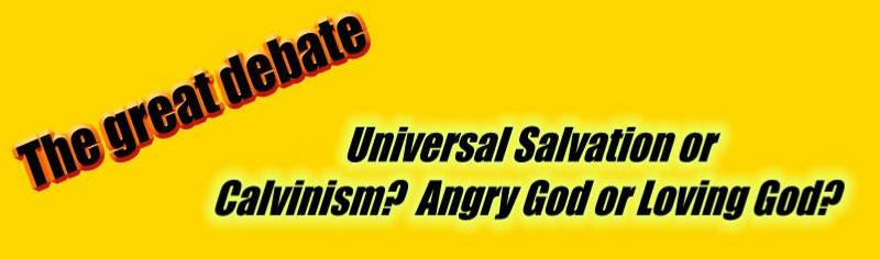 Universal Salvation or Calvinism?